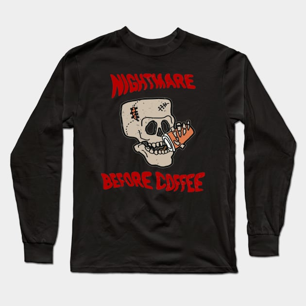 Nightmare Before Coffee, Skull Skeleton Drinking Coffee, Caffeine Addicts Long Sleeve T-Shirt by SilverLake